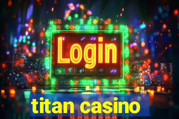 titan casino