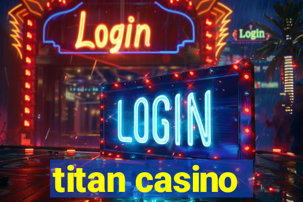 titan casino