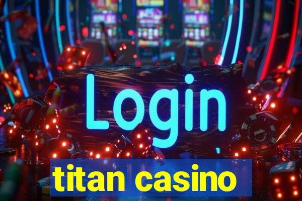 titan casino