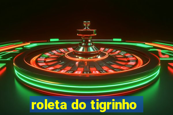 roleta do tigrinho