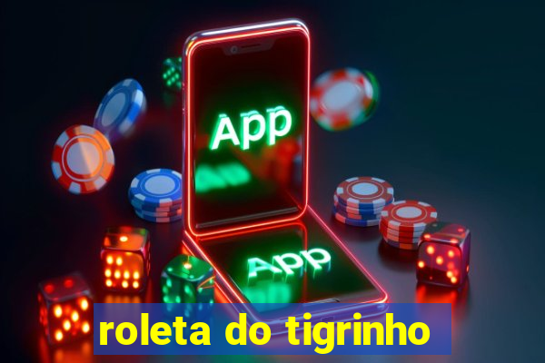 roleta do tigrinho