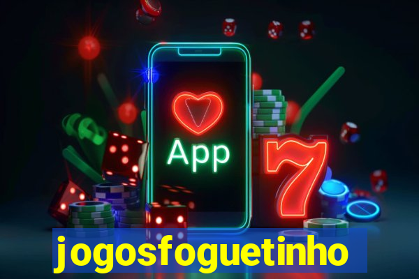 jogosfoguetinho