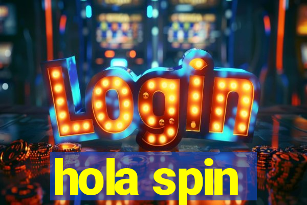 hola spin