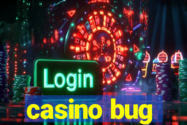 casino bug