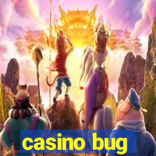 casino bug