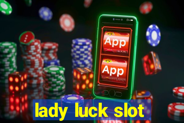 lady luck slot