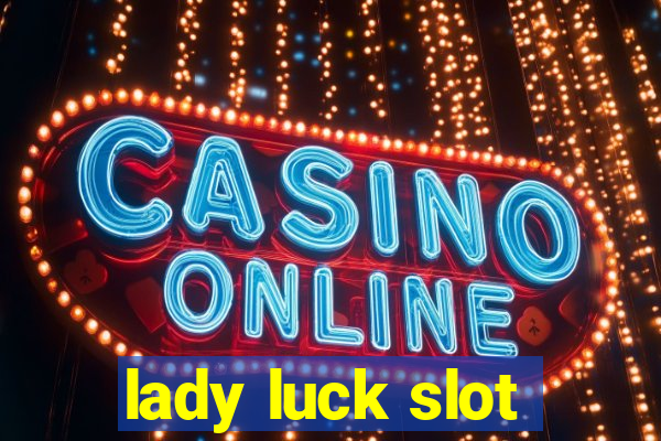 lady luck slot