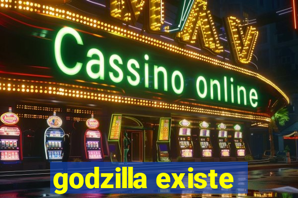 godzilla existe