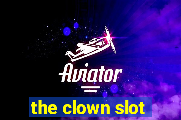 the clown slot