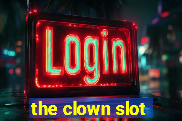 the clown slot