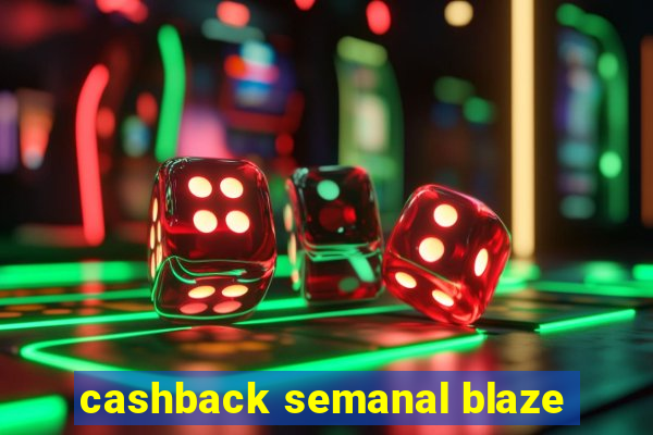 cashback semanal blaze