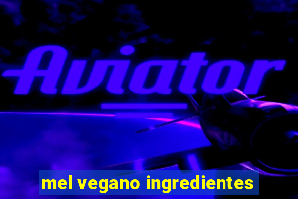 mel vegano ingredientes