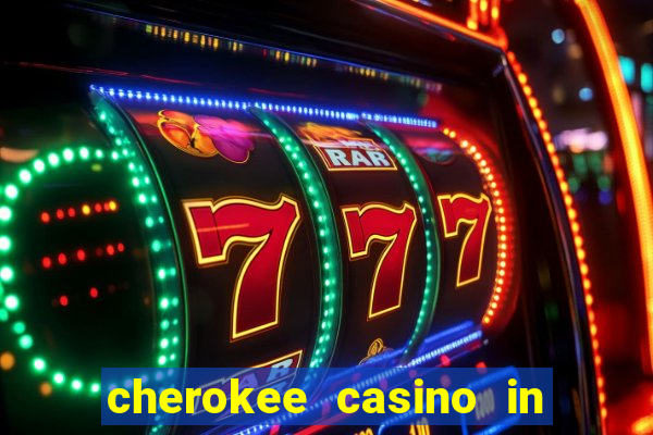 cherokee casino in cherokee nc