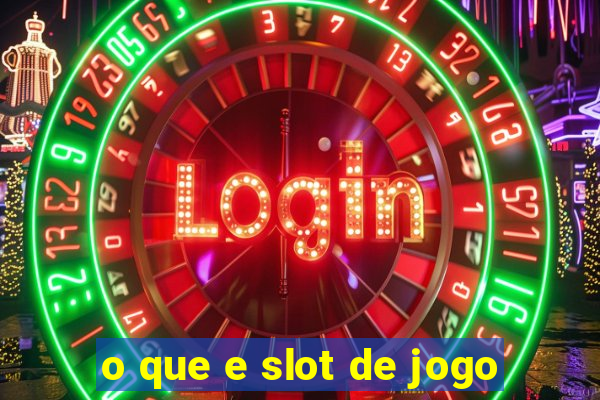 o que e slot de jogo