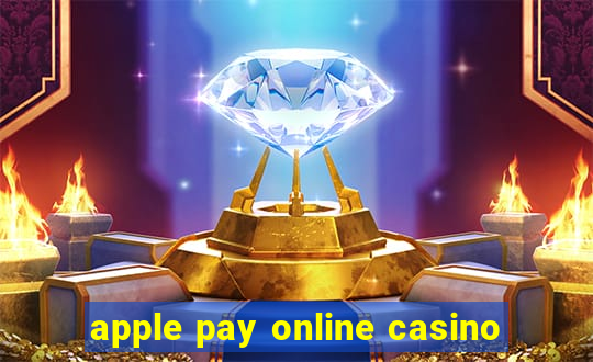 apple pay online casino