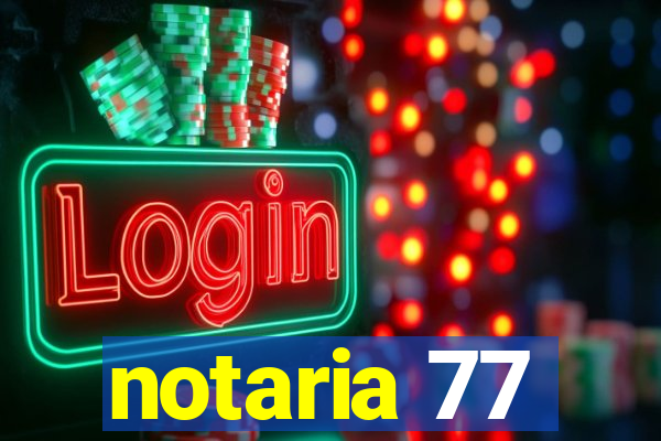 notaria 77