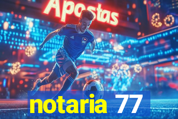 notaria 77