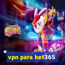 vpn para bet365