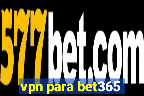 vpn para bet365