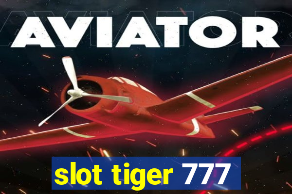 slot tiger 777