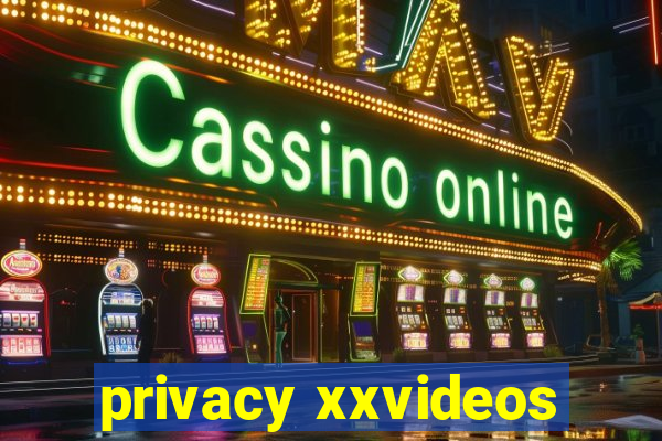 privacy xxvideos