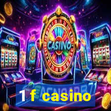 1 f casino