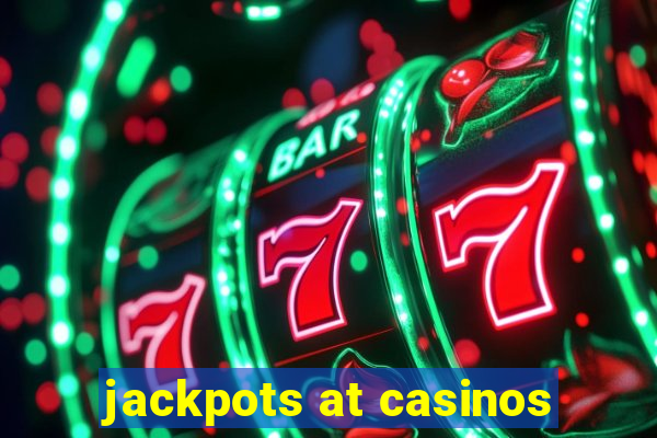 jackpots at casinos