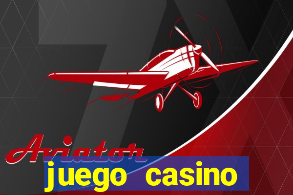 juego casino tragamonedas gratis