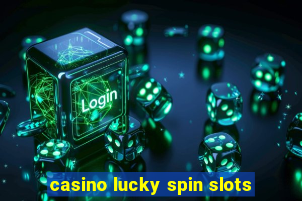 casino lucky spin slots