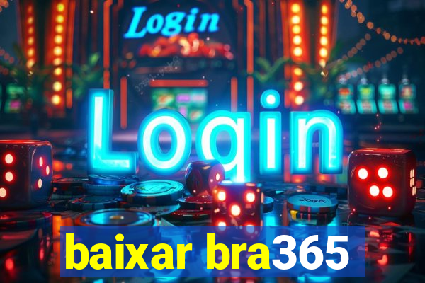 baixar bra365