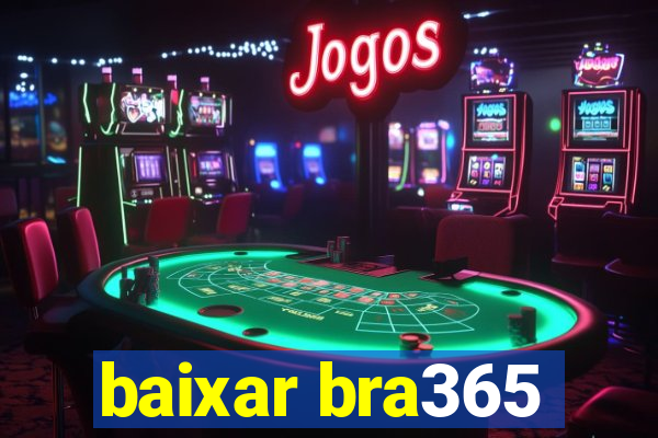 baixar bra365