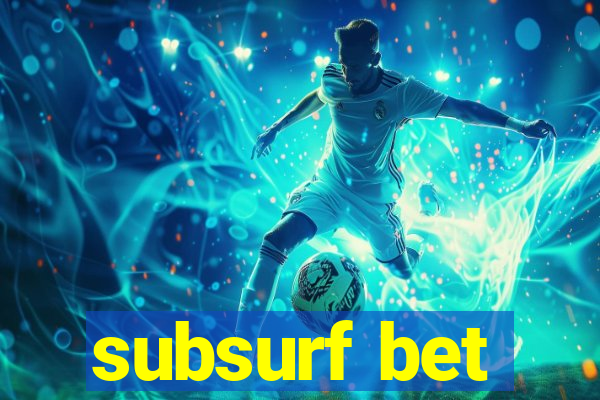 subsurf bet