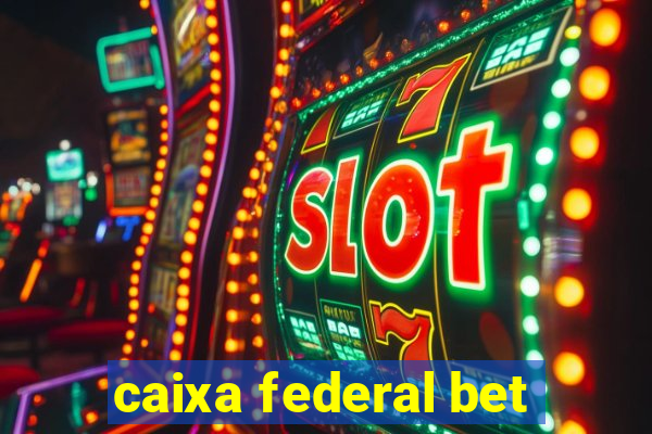 caixa federal bet