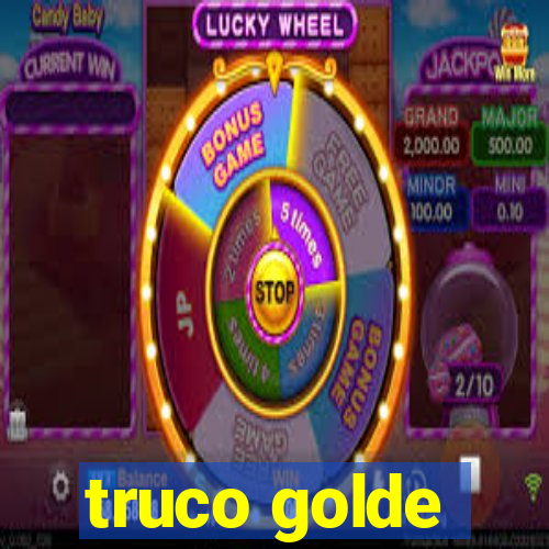 truco golde