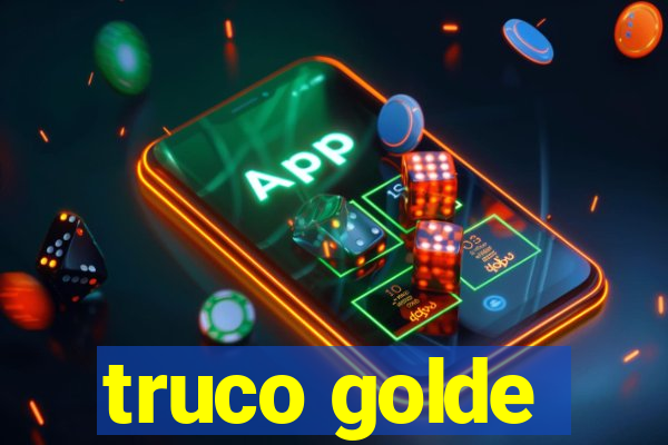 truco golde