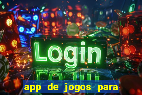 app de jogos para ganhar dinheiro de verdade