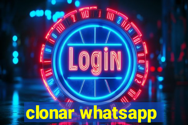 clonar whatsapp