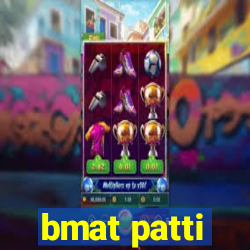 bmat patti