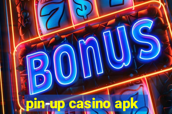 pin-up casino apk