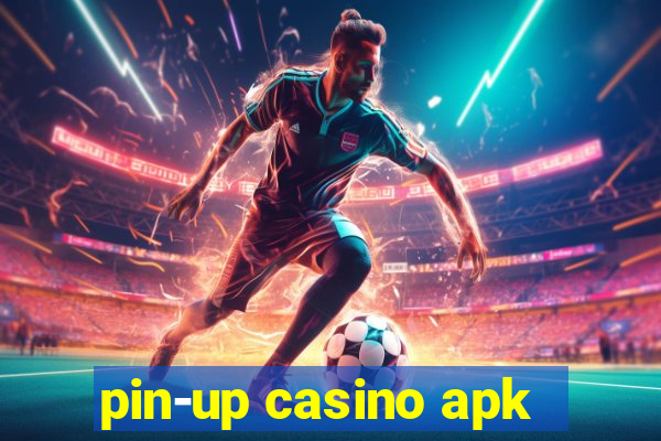 pin-up casino apk