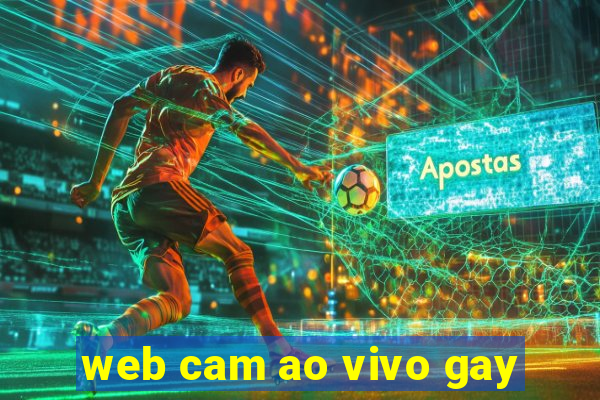 web cam ao vivo gay