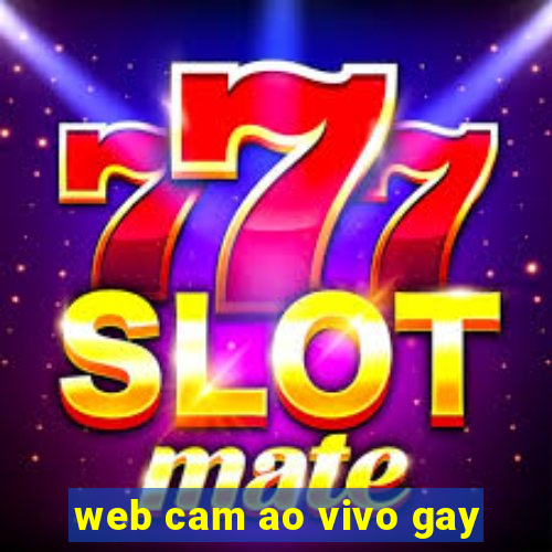 web cam ao vivo gay