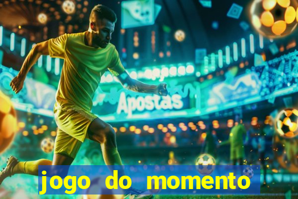 jogo do momento que ganha dinheiro