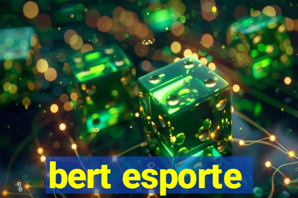 bert esporte