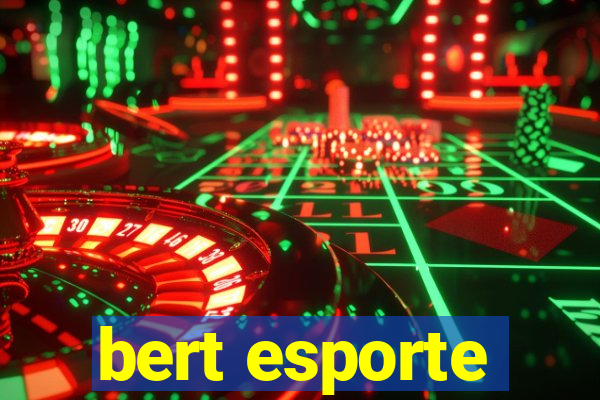 bert esporte