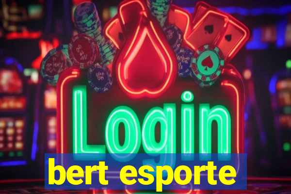 bert esporte