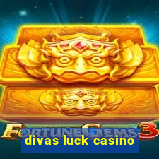 divas luck casino