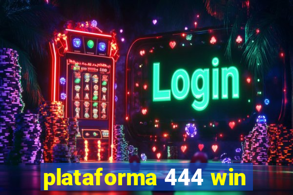 plataforma 444 win