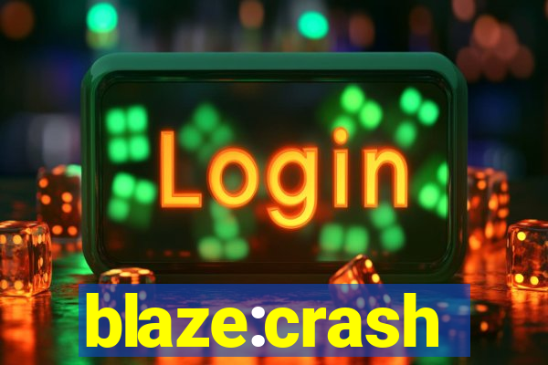 blaze:crash