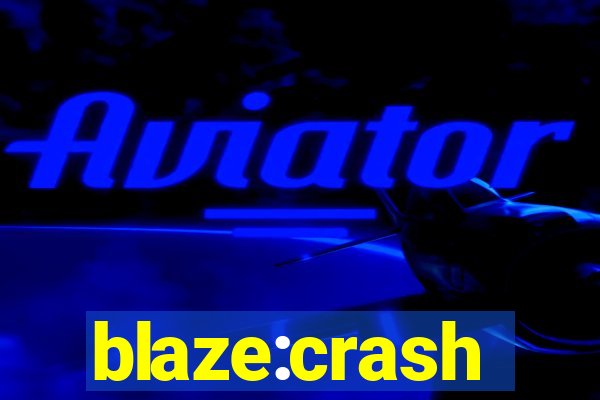 blaze:crash